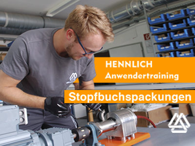 Anwendertraining Stopfbuchspackungen bei HENNLICH
